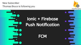 Ionic + Firebase Push Notifications