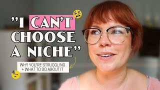 Why It's So Hard to Choose a Niche