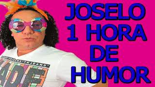 Joselo 1 Hora con el Mejor Humor