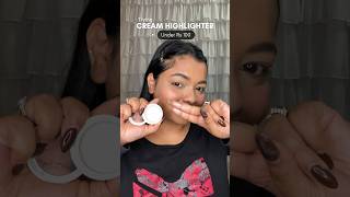 Trying cream HIGHLIGHTER under just RS 100🫶🏻 #shortsfeed #shorts #makeup