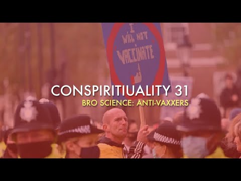 Conspirituality 31: Bro Science: Anti-vaxxers (w/Jonathan Berman)