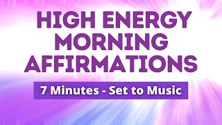 7 Minutes of High Energy Morning Affirmations for Confidence Set to Music