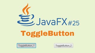 JavaFX and Scene Builder Course - IntelliJ #25: Toggle Button