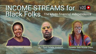 Income Streams for Black Folks | Investing & Side Hustles for Financial Independence