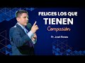 FELICES LOS MISERICORDIOSOS - Pastor Joel Flores