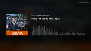 Talking with a Living Army Legend