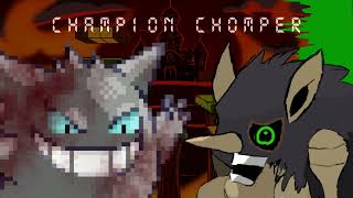 CHAMPION CHOMPER (Starman slaughter remix)