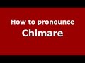 How to pronounce Chimare (Colombian Spanish/Colombia) - PronounceNames.com