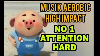 MUSIK AEROBIC HIGH IMPACT NO 1 ATTENTION HARD | MUSIK SENAM