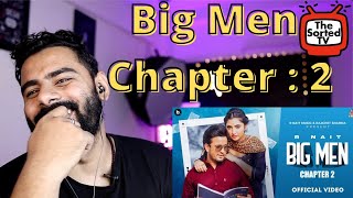 Big Men Chapter 2 @RNait  - Shipra Goyal - Laddi Gill - Isha Sharma | The Sorted Review