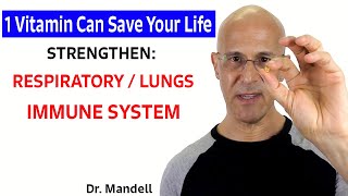 1 Vitamin Can Save Your Life...Strengthen Respiratory \u0026 Immune System | Dr Alan Mandell, DC