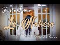 LA NOTICIA - KEISHA LOPEZ (Video Oficial 4K)