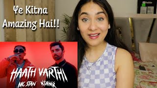 MC STAN X KSHMRmusic HAATH VARTHI Reaction | Illumi Girl