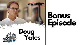 Hidden Horsepower Episode 36 - Doug Yates - NASCAR Championship Engine Builder