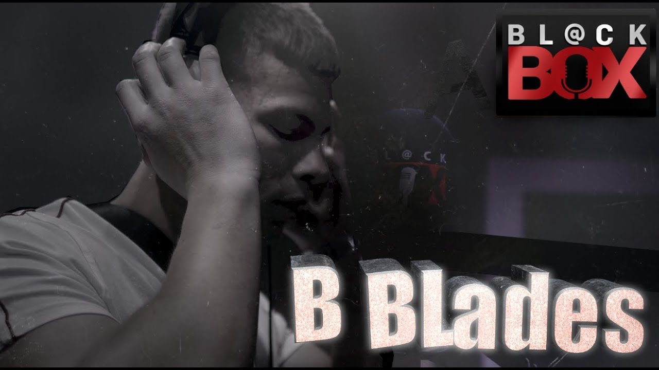 B Blades || BL@CKBOX S16 || Ep. 163 - YouTube