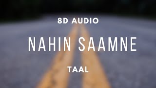 [REPOST]  8D Audio - Nahin Samne | Taal | Hariharan, Sukhwinder, A.R.Rahman | Use Headphones