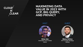 Maximizing Data Value In 2023 with GCP, Big Query, and Privacy / EP 151