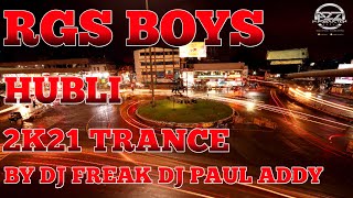 RGS BOYS HUBLI 2K21 TRANCE SONG X DJ FREAK X DJ PAUL ADDY X NAVEEN  A2Z M PRODUCTION HUBLI || #HUBLI