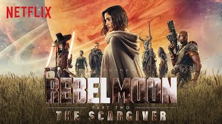 Rebel Moon Part Two | The Scargiver (2024) | Official Trailer | Netflix | star Trailer