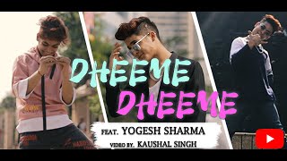 Dheeme Dheeme - Tony Kakkar | Yogesh Sharma | Dance Cover | FULL VIDEO |