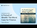 In Pursuit of Wealth: The Moral Case for… by Yaron Brook · Audiobook preview