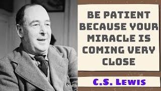 Be patient because your miracle is coming very close