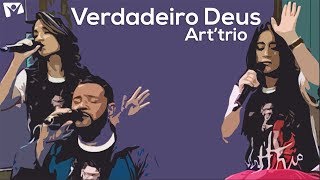 ART'TRIO - VERDADEIRO DEUS