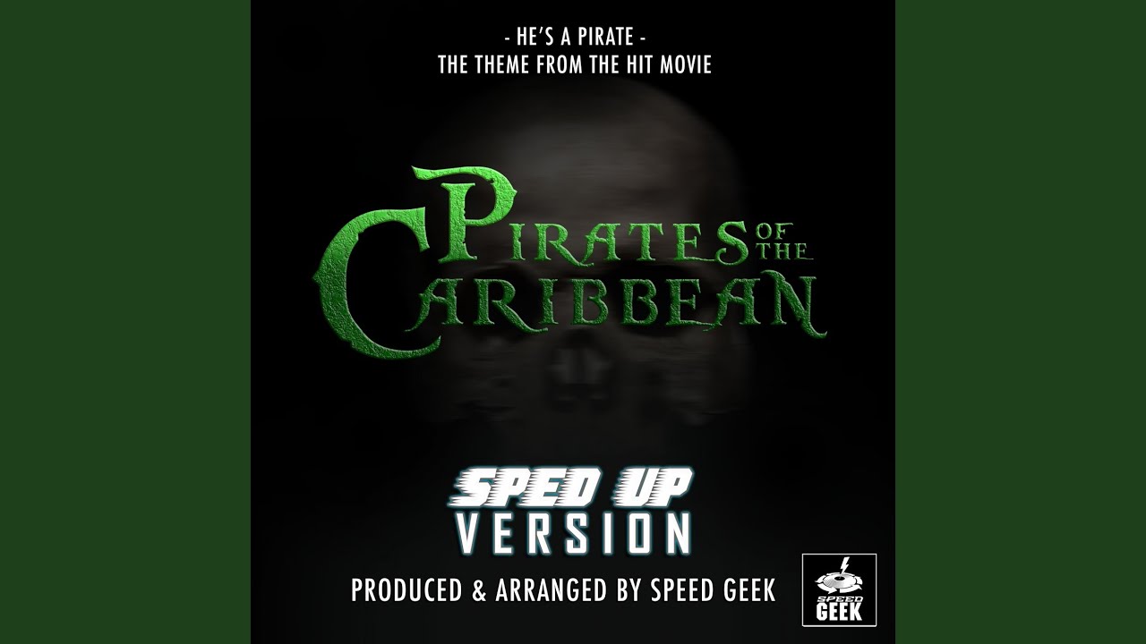 He's A Pirate (From "Pirates Of The Caribbean") (Sped-Up Version) - YouTube