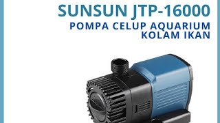 Sunsun JTP Series 16000 dicoba dengan ukuran pipa 2