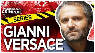 GIANNI VERSACE - INVESTIGAÇÃO CRIMINAL SÉRIES