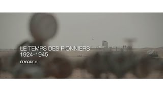 Total, un esprit pionnier - Episode 2 : Le temps des pionniers