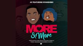 AY ft Nyashinski - MORE N MORE (Official Audio)