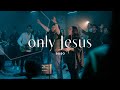 Only Jesus - BBSO