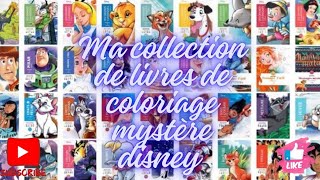 Présentation de ma collection de livre de coloriage mystère disney #1