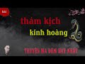 truyỆn ma ĐÊm khuya thảm kịch kinh hoàng truyỆn ma ĐÊm hay nhẤt