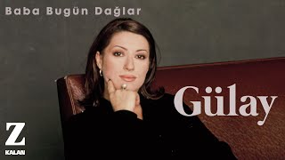 Gülay - Baba Bugün Dağlar [ Damlalardan Seçmeler © 2019 Z Müzik ]