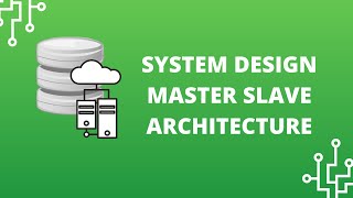 MASTER SLAVE Architecture | System Design Tutorial