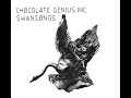 chocolate genius inc enough for you swansongs