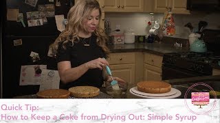 Quick Tip:  How to Keep a Cake From Drying Out: Simple Syrup