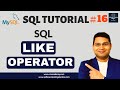 SQL Tutorial #16 - SQL LIKE Operator | How to use LIKE in SQL