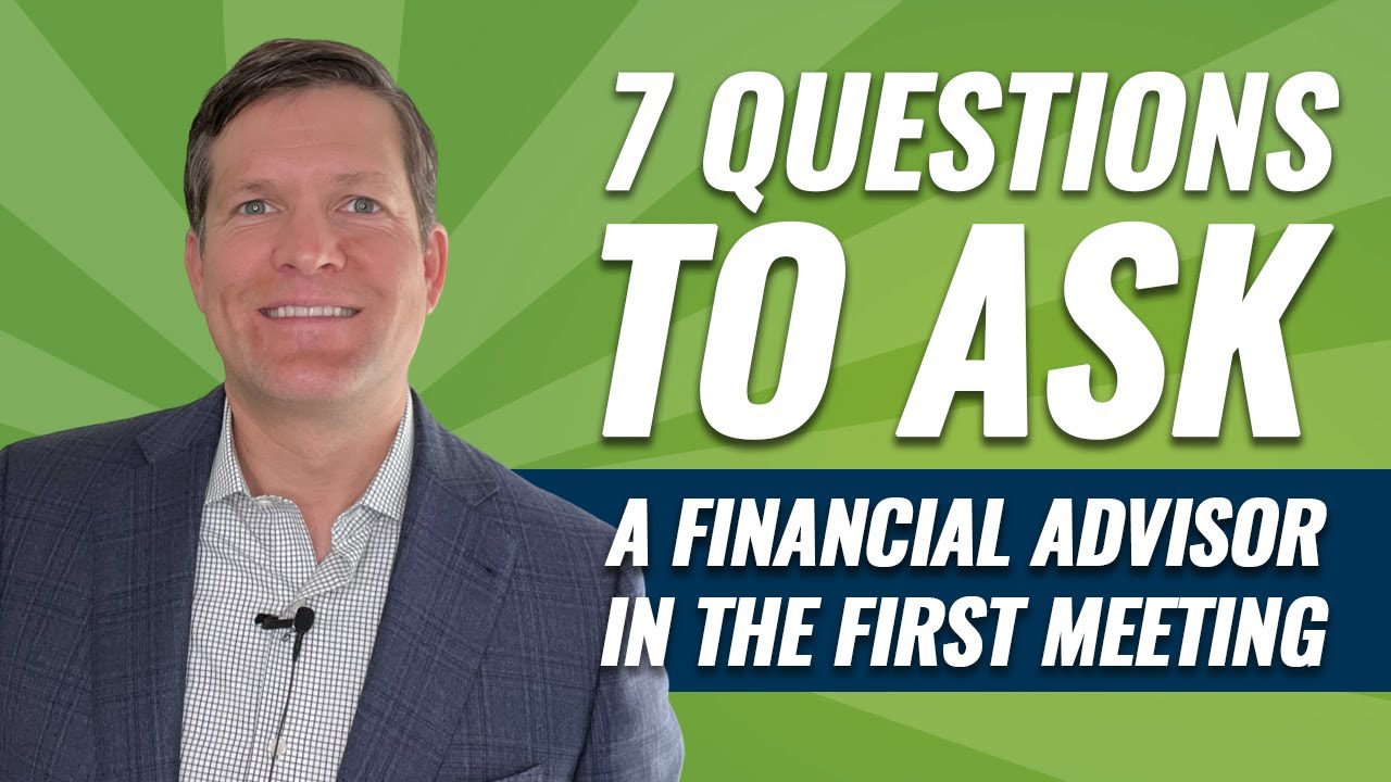 7 Questions To Ask A Financial Advisor In The First Meeting - YouTube