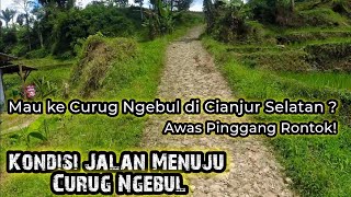 Jalan Menuju Curug Ngebul || ini Kondisi Jalur Cianjur Selatan