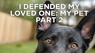 FLORIDA I Defended My Loved One: My Pet Part 2