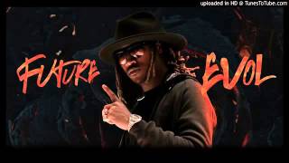 Future- Fly Shit Only (EVOL)