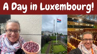 A Day in Luxembourg, A New Country For Me!