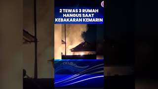 2 Tewas 3 Rumah Hangus Saat Kebakaran di Tanjungsari Kab Sumedang