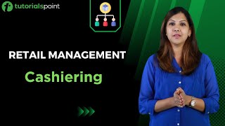 Retail Management | Cashiering | Tutorialspoint