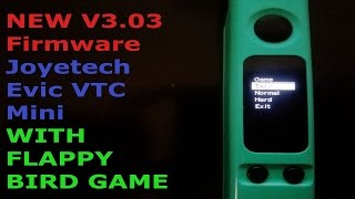 NEW V3.03 Firmware Joyetech Evic VTC Mini  WITH FLAPPY BIRD GAME