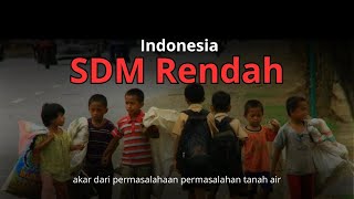 Kenapa SDM di Negara Kita Parah Banget ?