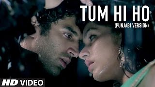 "Tum Hi Ho" Aashiqui 2 Full Song In Punjabi | Aditya Roy Kapur, Shraddha Kapoor
